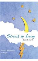 Struck by Living (2nd Edition)