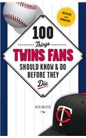 100 Things Twins Fans Should Know & Do Before They Die