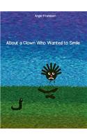 About a Clown Who Wanted to Smile