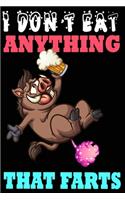 I Don't Eat Anything That Farts