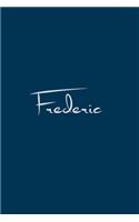 Frederic: notebook with the name on the cover, notebook for notes, Journaling