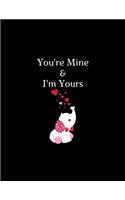 You're Mine And I'm Yours SketchBook NoteBook Gift for Valentine's Day 2020