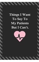 Things I Want to Say To My Patients But I Can't