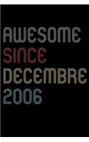 Awesome Since 2006 Decembre Notebook Birthday Gift