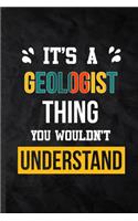 It's a Geologist Thing You Wouldn't Understand
