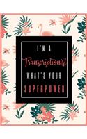 I'm A TRANSCRIPTIONIST, What's Your Superpower?: 2020-2021 Planner for Transcriptionist, 2-Year Planner With Daily, Weekly, Monthly And Calendar (January 2020 through December 2021)