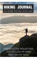 Hiking Journal: Top Mountains Hiking Journal With Prompts To Write In, Trail Log Book, Hiker's Journal, Gifts Travel A Adventure Outdoors Walking, Climbing, Camping