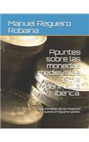 Apuntes sobre las monedas medievales en la península Ibérica.