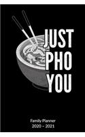Just Pho You Family Planner 2020-2021