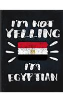 I'm Not Yelling I'm Egyptian