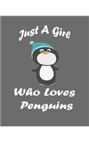 Just A Girl Who Loves Penguins: Blank Lined Notebook to Write In for Notes, Journal, and Notepad, To Do Lists, Funny Gifts for Penguin Lover. 8''x10'', 110 Pages.