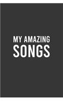 My Amazing Songs: Cute Notebook For Song Writing, Elegant Songs Journal, Unique Gift for Song Writer/Singer/Musician: 6"x9" Lined Blank 100 Pages Notebook