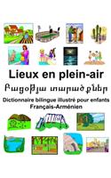 Français-Arménien Lieux en plein-air/&#1330;&#1377;&#1409;&#1413;&#1385;&#1397;&#1377; &#1407;&#1377;&#1408;&#1377;&#1390;&#1412;&#1398;&#1381;&#1408; Dictionnaire bilingue illustré pour enfants