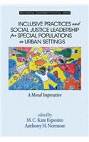 Inclusive Practices and Social Justice Leadership for Special Populations in Urban Settings