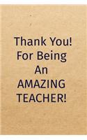 Thank You! For Being An Amazing Teacher!
