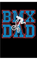 BMX Dad: Music Journal For Recording Notes Of Songs Or To Use As A Music Notebook For BMX Lovers, Mountain Bike Riding Enthusiasts And Fans Of Cycling Stunts