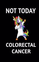 Not Today Colorectal Cancer: Awareness Gratitude Journal 366 Pages 6" x 9" Notebook