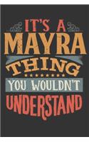 Its A Mayra Thing You Wouldnt Understand: Mayra Diary Planner Notebook Journal 6x9 Personalized Customized Gift For Someones Surname Or First Name is Mayra