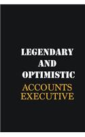 Legendary and Optimistic Accounts Executive