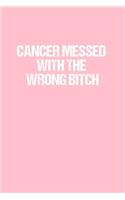 Cancer Messed With The Wrong Bitch