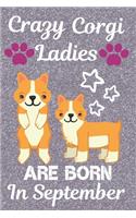 Crazy Corgi Ladies Are Born In September