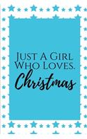 Just A Girl Who Loves Christmas: Christmas College Ruled Lined Notebook. Perfect For Gift.