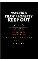 Warning Pilot Property Keep Out: Funny Aviator 2020 Planner - Weekly & Monthly Pocket Calendar - 6x9 Softcover Organizer - For Flight Instructors & Aviators Fans