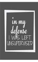 In My defense I was left unsupervised