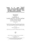 Turmoil in U.S. credit markets: recent actions regarding government-sponsored entities, investment banks, and other financial institutions