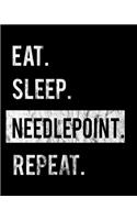 Eat Sleep Needlepoint Repeat: 2020 Calendar Day to Day Planner Dated Journal Notebook Diary 8" x 10" 110 Pages Clean Detailed Book