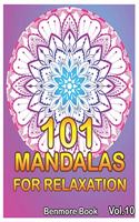 101 Mandalas For Relaxation: Big Mandala Coloring Book for Adults 101 Images Stress Management Coloring Book For Relaxation, Meditation, Happiness and Relief & Art Color Therapy(10 101 Mandalas for Relaxation)