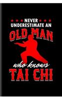 Never Underestimate an Old Man who Knows Tai Chi