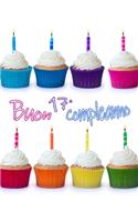 Buon 17° Compleanno: Carino cupcake progettato libro di compleanno che può essere utilizzato come un diario o taccuino. Grande regalo per ragazze di 17 anni o ragazzi. M
