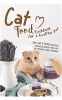 Cat Food Cookbook for A Healthy Pet: 30 Cat Food Recipes to Prolonge The Life of Your Furry Friend