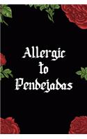 Allergic To Pendejadas