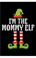 I'm the Mommy Elf: Blank Lined Mother Family Matching Christmas Diary - Best Mom Christmas gift Notebook And Journal - 6x9 Inch 120 Pages White Paper