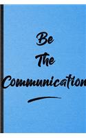 Be The Communication