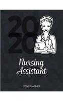 Nursing Assistant 2020 Planner: Dated Weekly Planner With To Do Notes & Inspirational Quotes