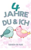 4 Jahre Du und Ich - Tagebuch für Paare: Schönes Geschenk für Paare - 108 Seiten zum Ausfüllen und Eintragen von Erinnerungen an schöne Momente. Mehr Liebe - Mehr Aufmerksamkeit - Mehr Zeit