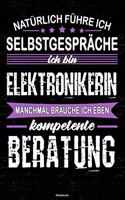 Natürlich führe ich Selbstgespräche ich bin Elektronikerin manchmal brauche ich eben kompetente Beratung Notizbuch
