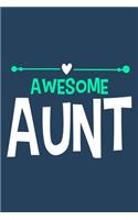 Awesome Aunt: Blank Lined Notebook Journal: Gift for Aunty Auntie Aunt New Sister In Law Journal 6x9 - 110 Blank Pages - Plain White Paper - Soft Cover Book