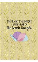 Star Light Star Bright I Wish I Was On The Beach Tonight