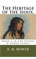 Heritage of the Sioux.: Book 6 in the Flying U ranch series