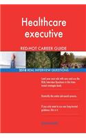 Healthcare executive RED-HOT Career Guide; 2518 REAL Interview Questions