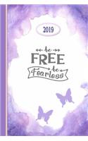 2019 Planner: Be Free Be Fearless - Purple: 6 x 9 Daily - Weekly - Monthly - Annual Organizer Scheduler with Contacts & Passwords & Birthdays