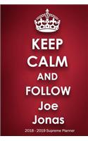 Keep Calm and Follow Joe Jonas 2018-2019 Supreme Planner