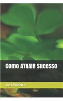 Como Atrair Sucesso