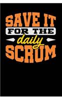 Save it for the Daily Scrum
