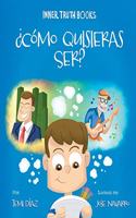 ¿Cómo Quisieras Ser?