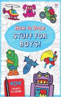 How to Draw Stuff for Boys: (How to Draw 404)